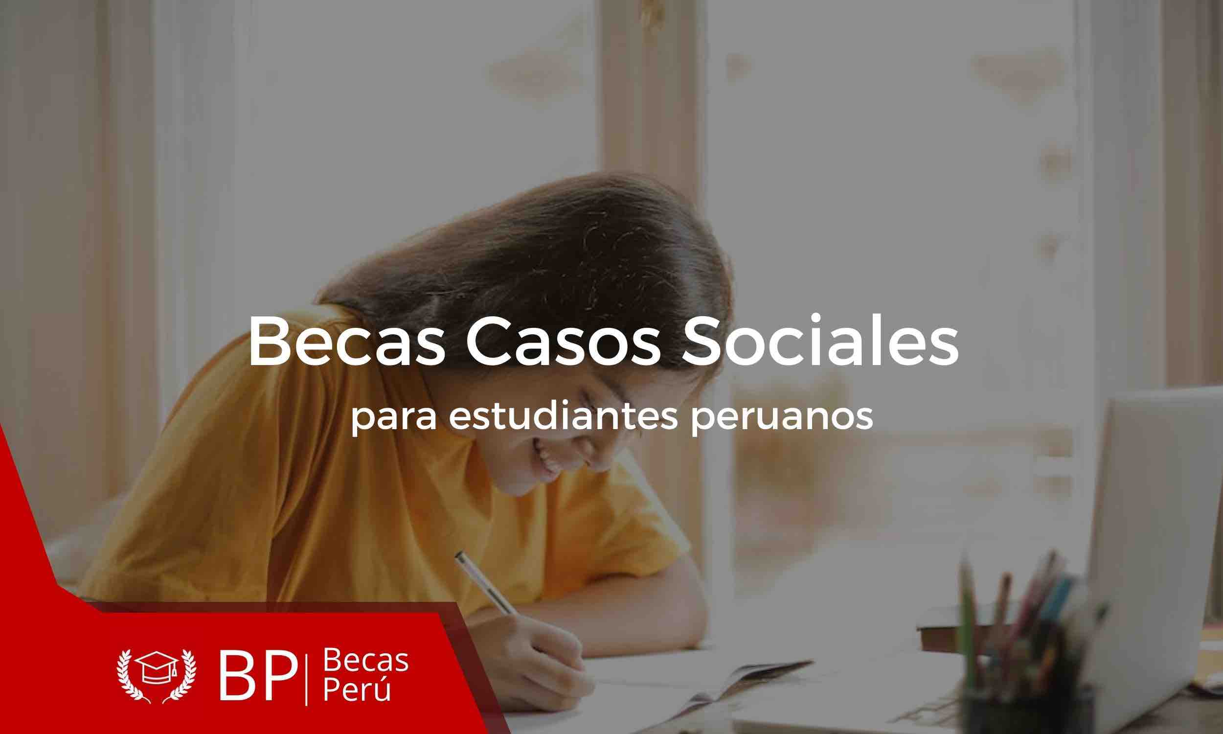 Becas Casos Sociales para estudiantes peruanos
