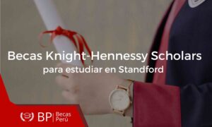 Becas Knight-Hennessy Scholars para estudiantes de posgrado