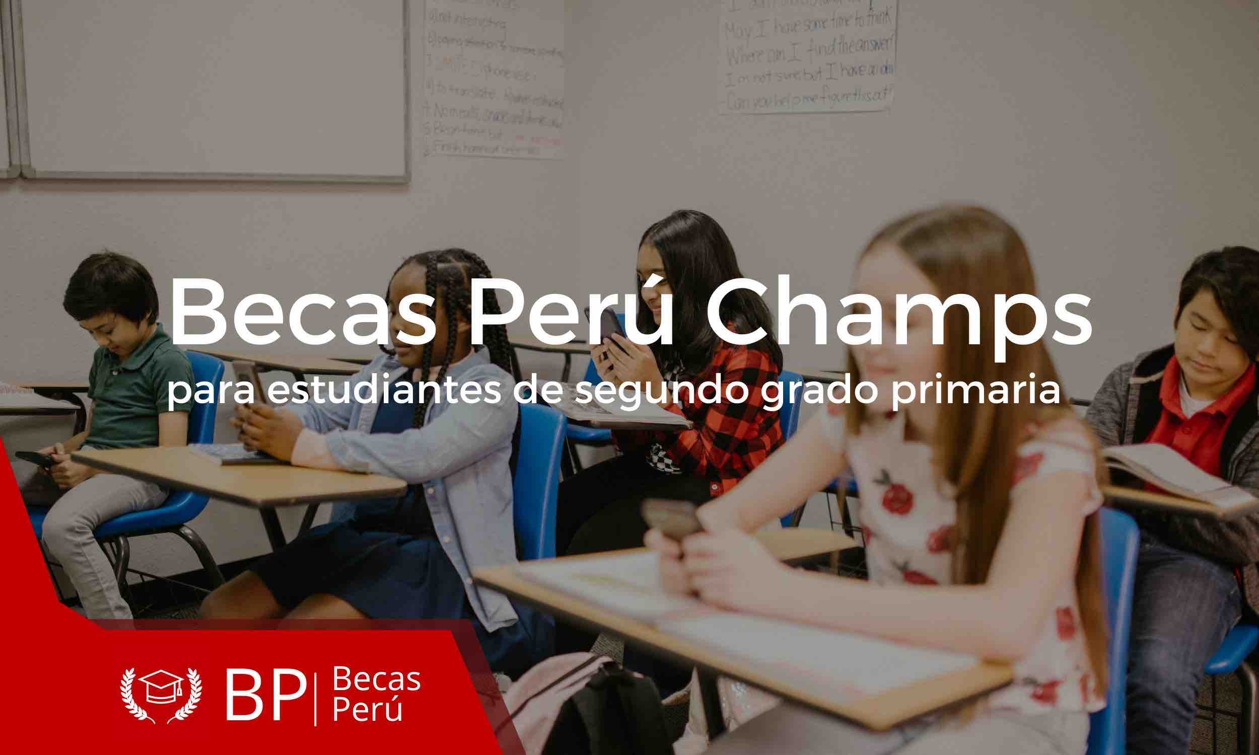 Becas Perú Champs para estudiantes de segundo grado primaria