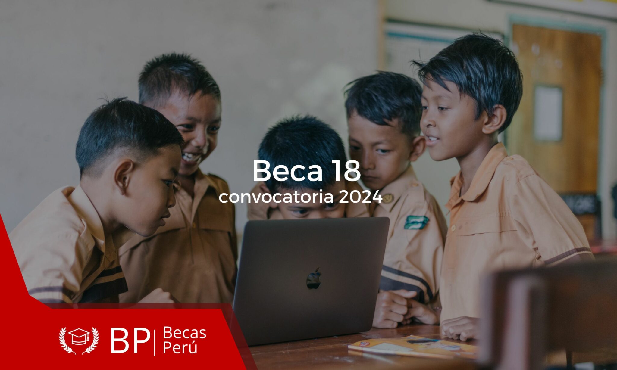 Beca 18 Convocatoria 2024 Del PRONABEC - Becas Perú Convocatoria