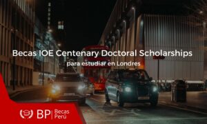 Becas IOE Centenary Doctoral Scholarships para estudiar en Londres